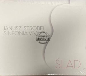 Janusz Strobel, Sinfonia Viva – Ślad CD