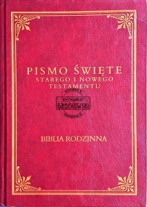Pismo Święte Starego i Nowego Testamentu. Biblia rodzinna  