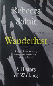 Wanderlust. A History of Walking