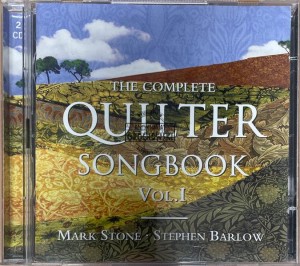 Roger Quilter, Mark Stone, Stephen Barlow – The Complete Quilter Songbook, Vol. 1 2CD