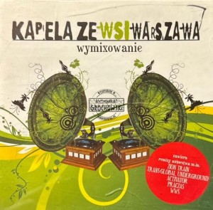Kapela Ze Wsi Warszawa – Wymixowanie CD