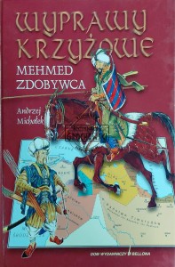 Wyprawy krzyżowe. Mehmed Zdobywca