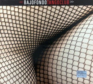 Bajofondo Tango Club – Bajofondo Tango Club CD