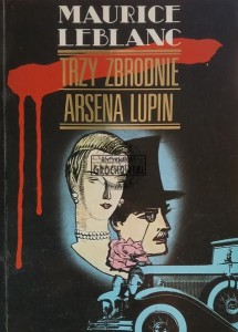 Trzy zbrodnie Arsena Lupin 