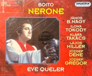 Hungarian Radio and Television Chorus, Hungarian State Opera Orchestra, Eve Queler - Boito: Nerone 3CD