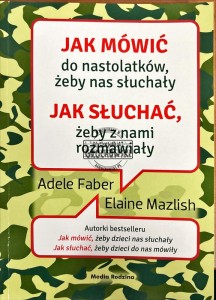 Jak mówić do nastolatków żeby nas słuchały, jak słuchać żeby z nami rozmawiały