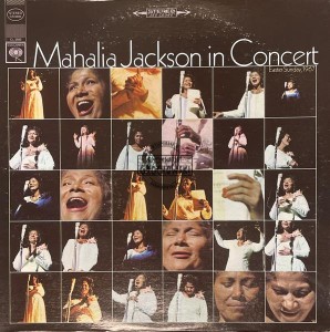 Mahalia Jackson – Mahalia Jackson In Concert (Easter Sunday, 1967) LP