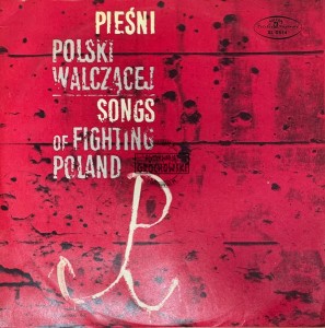 Chór i Orkiestra Polskiego Radia, Chór i Orkiestra – Pieśni Polski Walczącej (1) LP