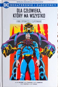 Bohaterowie i złoczyńcy, tom 3. Dla człowieka, który ma wszystko i inne opowieści o Supermanie 