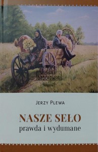 Nasze seło. Prawda i wydumane