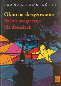 Okno na skrzyżowanie. Baśnie świąteczne dla dorosłych