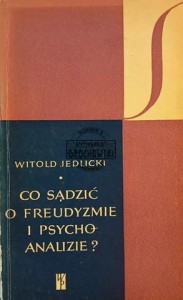 Co sądzić o freudyzmie i psychoanalizie?