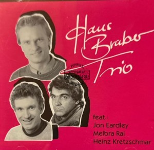 Hans Braber Trio Feat.: Jon Eardley, Melbra Rai, Heinz Kretzschmar – Hans Braber Trio CD