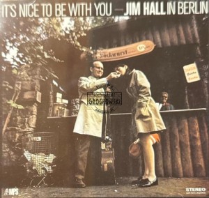 Jim Hall – It's Nice To Be With You (Jim Hall In Berlin) CD