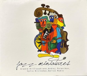 Giedrė Kilčiauskienė, Andrej Polevikov, Vytis Nivinskas, Darius Rudis – Jazz Miniatures CD