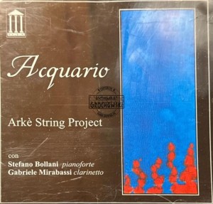Arkè String Project Con Stefano Bollani, Gabriele Mirabassi – Acquario CD