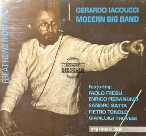 Gerardo Iacoucci Modern Big Band Featuring Paolo Fresu, Enrico Pieranunzi, Sandro Satta, Pietro Tonolo, Gianluigi Trovesi – Great News From Italy CD