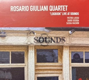 Rosario Giuliani Quartet – "Logbook" Live At Sounds CD