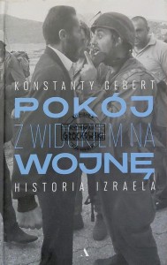 Pokój z widokiem na wojnę. Historia Izraela
