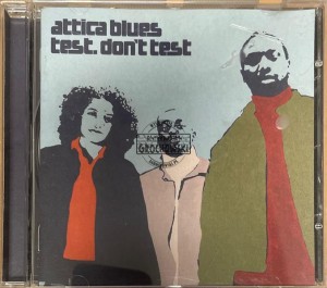 Attica Blues – Test. Don't Test CD