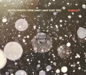 Lieven Venken / Rene Hart / Anat Fort Trio – Bubbles CD