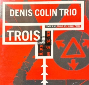 Denis Colin Trio – Trois CD