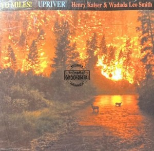Henry Kaiser & Wadada Leo Smith : Yo Miles! – Upriver CD
