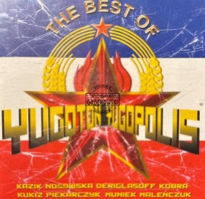 Yugoton / Yugopolis – The Best Of CD+DVD