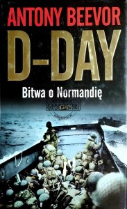 D-Day. Bitwa o Normandię