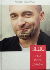 Blog. Pisz, kreuj, zarabiaj 