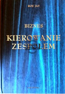 Biznes. Kierowanie zespołem