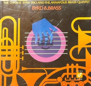 The Charlie Byrd Trio And The Annapolis Brass Quintet – Byrd & Brass CD