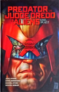 Predator vs Judge Dredd vs Aliens. Dziel i plącz  