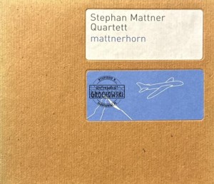 Stephan Mattner Quartett – Mattnerhorn CD