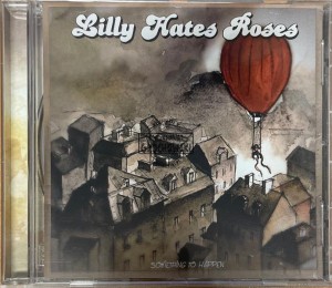 Lilly Hates Roses – Something To Happen CD