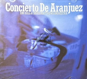 Jim Hall & David Matthews Orchestra – Concierto De Aranjuez CD