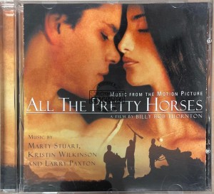 Marty Stuart, Kristin Wilkinson And Larry Paxton – All The Pretty Horses (Music From The Motion Picture) CD
