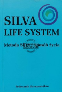 Silva Life System. Metoda Silvy - sposób życia