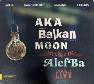 Aka Moon & Friends – Aka Balkan Moon / AlefBa : Double Live 2CD