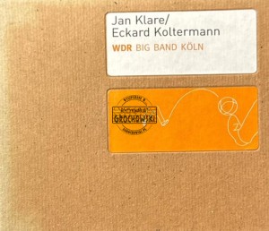 Jan Klare / Eckard Koltermann, WDR Big Band Köln – WDR Big Band Köln CD