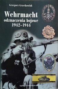 Wehrmacht. Odznaczenia bojowe 1942-1944