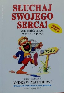 Słuchaj swojego serca!