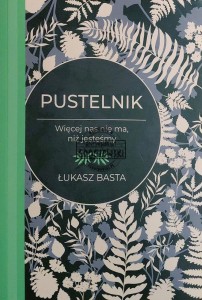 Pustelnik. Więcej nas nie ma, niż jesteśmy