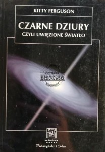 Czarne dziury czyli uwięzione światło