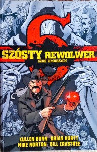 Szósty rewolwer. Czas umarłych