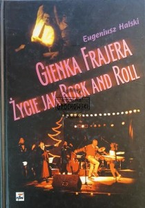 Gienka Frajera życie jak rock and roll