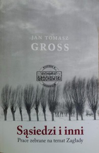 Sąsiedzi i inni. Prace zebrane na temat Zagłady