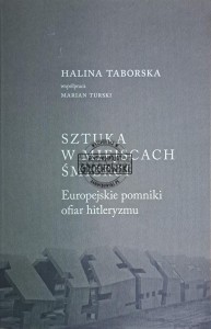 Sztuka w miejscach śmierci. Europejskie pomniki hitleryzmu