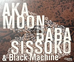 Aka Moon _ Baba Sissoko & Black Machine – Culture Griot CD