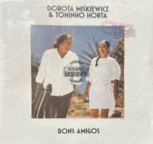 Dorota Miśkiewicz & Toninho Horta – Bons Amigos CD